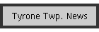Tyrone Twp. News
