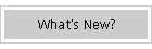What's New?