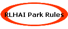 RLHAI Park Rules