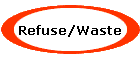 Refuse/Waste